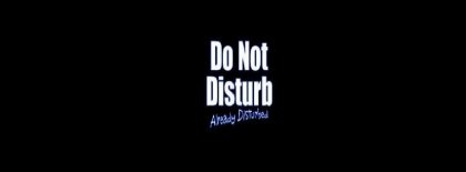 Do Not Disturb Already Disturbed Facebook Covers